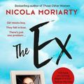 Cover Art for 9781460756645, The Ex by Nicola Moriarty