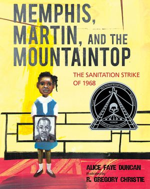 Cover Art for 9781629797182, Memphis, Martin, and the Mountaintop: The Sanitation Strike of 1968 by Alice Faye Duncan