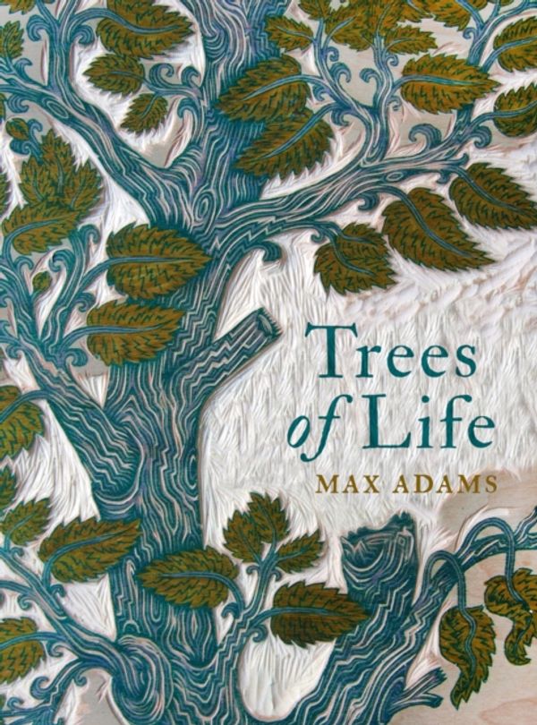 Cover Art for 9781789541427, Trees Of Life by Max Adams