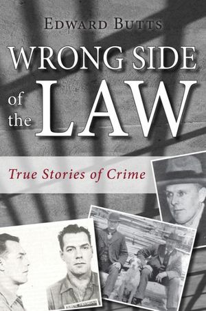Cover Art for 9781459709522, Wrong Side of the Law by Edward Butts