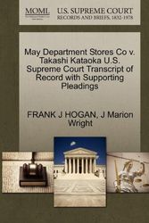 Cover Art for 9781270314066, May Department Stores Co V. Takashi Kataoka U.S. Supreme Court Transcript of Record with Supporting Pleadings by Frank J. Hogan, J Marion Wright