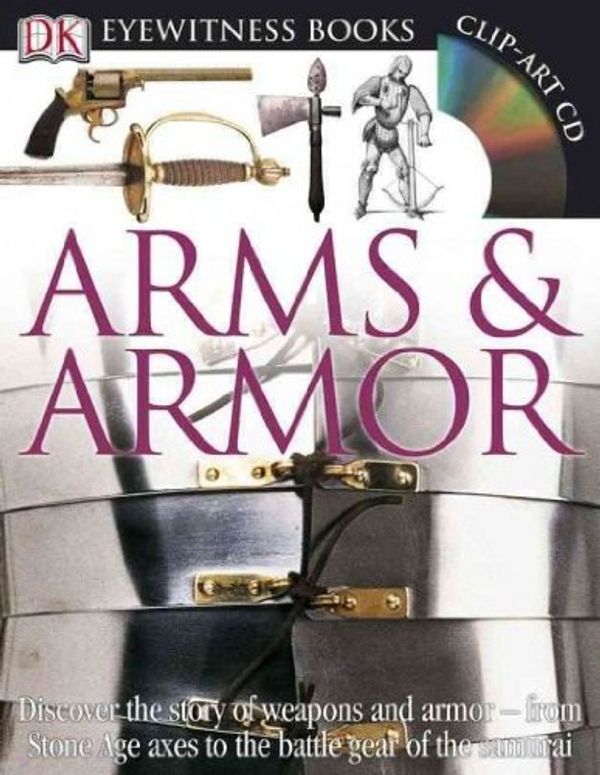 Cover Art for 0884675597221, [ { { Arms & Armor [With CDROM and Charts] } } ] By Byam, Michele( Author ) on Aug-15-2011 [ Hardcover ] by Michele Byam
