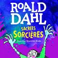 Cover Art for 9782070601592, Sacrées sorcières by Roald Dahl