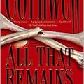 Cover Art for B004OTYZ0Y, All That Remains 1st (first) edition Text Only by Patricia Cornwell