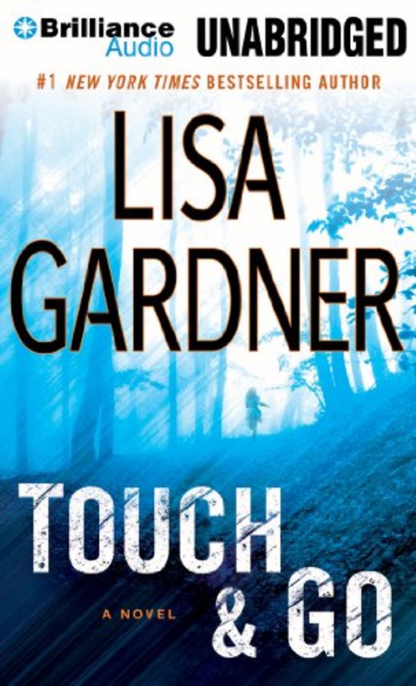 Cover Art for 9781455847310, Touch & Go by Lisa Gardner