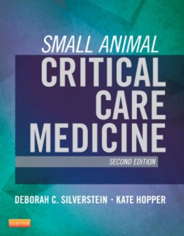 Cover Art for 9781455703067, Small Animal Critical Care Medicine by Deborah Silverstein