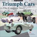 Cover Art for 9781787116894, Triumph Cars - The Complete Story: New Third Edition by Graham Robson