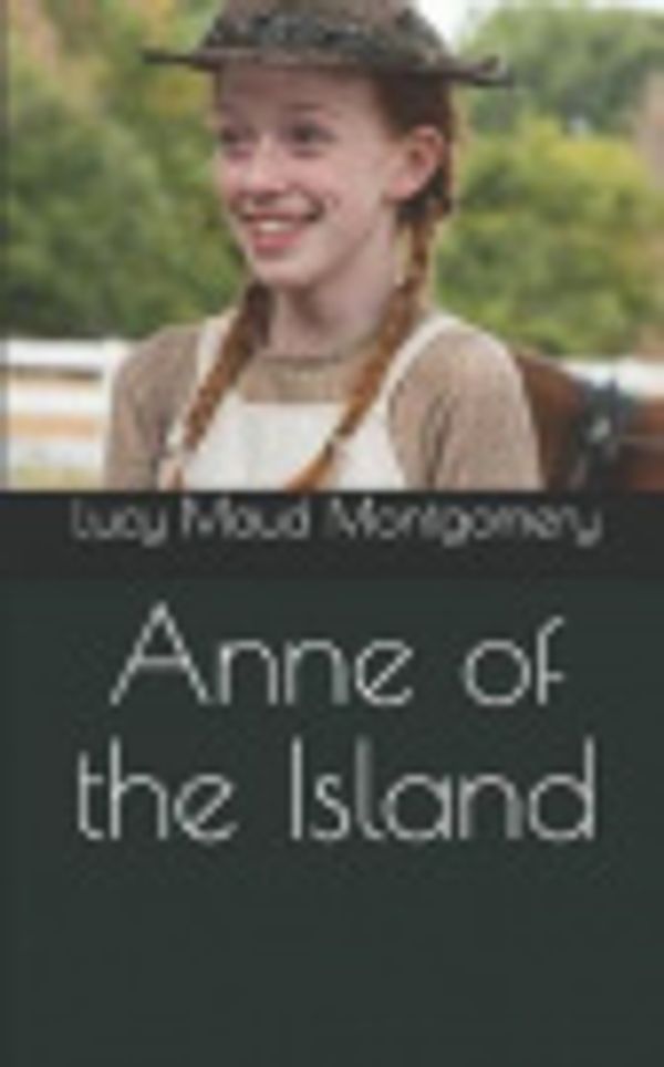 Cover Art for 9781096881636, Anne of the Island by Lucy Maud Montgomery