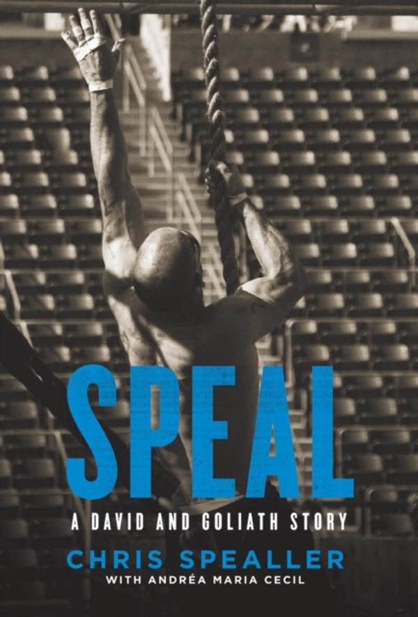 Cover Art for 9781544500584, Speal: A David and Goliath Story by Chris Spealler