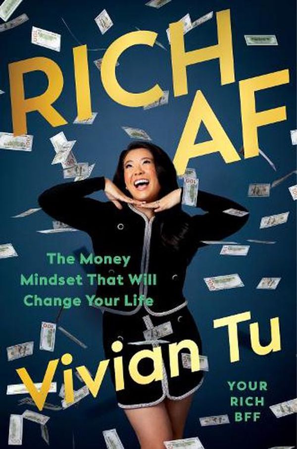 Cover Art for 9780241644966, Rich AF: The Money Mindset That Will Change Your Life by Vivian Tu