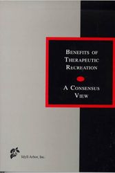 Cover Art for 9781882883066, Benefits of Therapeutic Recreation: A Consensus View by Catherine P. Coyle