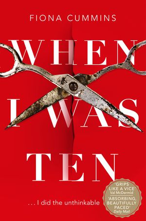 Cover Art for 9781509876969, When I Was Ten by Fiona Cummins