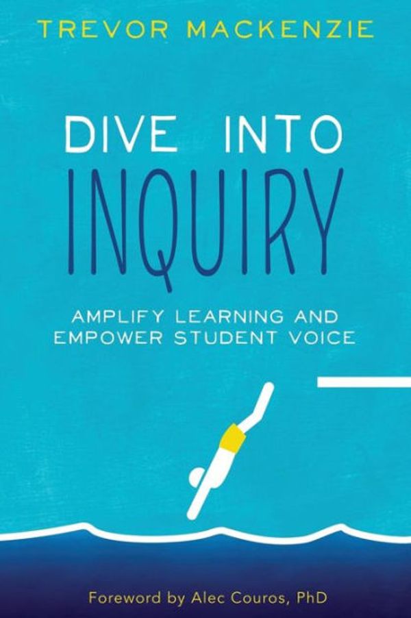 Cover Art for 9781733646826, Dive into Inquiry by Trevor MacKenzie