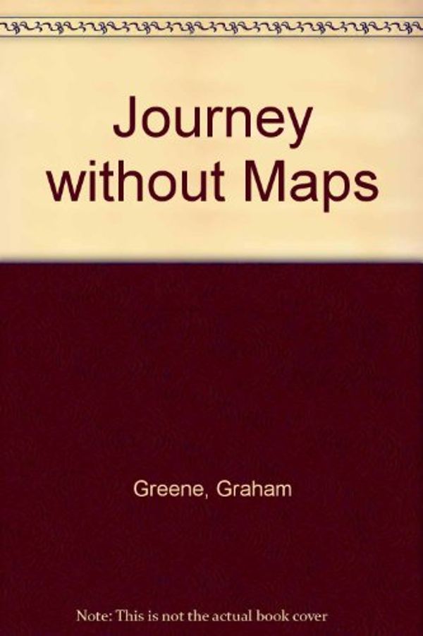 Cover Art for 9780434305681, Journey without Maps by Graham Greene