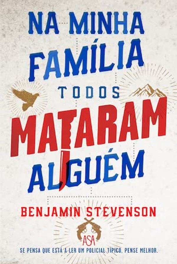 Cover Art for 9789892355382, Na Minha Família Todos Mataram Alguém by Benjamin Stevenson