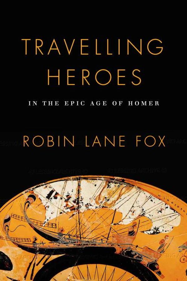 Cover Art for 9780307271518, Travelling Heroes by Robin Lane Fox