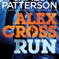 Cover Art for B007W40LUQ, Alex Cross, Run: (Alex Cross 20) by James Patterson