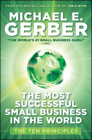 Cover Art for 9780470503621, The Most Successful Small Business in The World by Michael E. Gerber