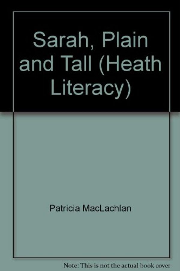 Cover Art for 9780669365948, Sarah, Plain and Tall (Heath Literacy) by Toksoz B Karasu