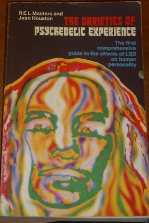 Cover Art for 9780855000165, Varieties of Psychedelic Experience by Robert E.l. Masters, Jean Houston
