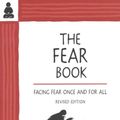 Cover Art for 9780991596324, The Fear Book: Facing Fear Once and for All by Cheri Huber