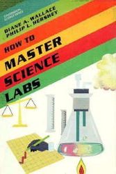 Cover Art for 9780531103234, How to master science labs (An Experimental science series book) by Diane A Wallace