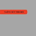 Cover Art for 9781781394663, Naive Set Theory by Paul R Halmos