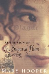Cover Art for 9780747561248, At the Sign of the Sugared Plum by Mary Hooper