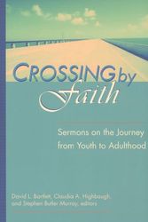 Cover Art for 9780827204928, Crossing by Faith by Dr Claudia Highbaugh, Dr David Bartlett, Stephen Murray