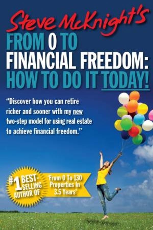 Cover Art for 9781118597415, From 0 to Financial Freedom by Steve McKnight