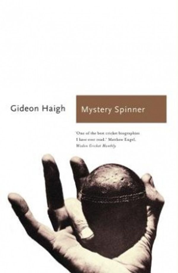 Cover Art for 9781781312742, Mystery Spinner: The Life and Death of an Extraordinary Cricketer (Sports Classics) by Gideon Haigh