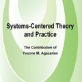 Cover Art for 9780367106614, Systems-Centred Theory and Practice: The Contribution of Yvonne Agazarian by M. Agazarian, Yvonne