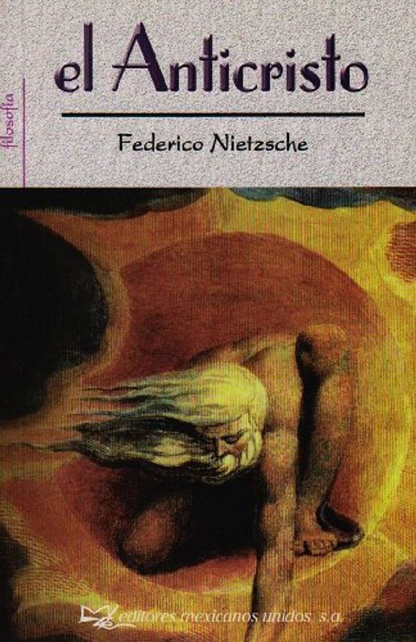Cover Art for 9789681508241, El Anticristo by Friedrich Wilhelm Nietzsche
