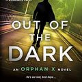 Cover Art for B07D2BWHF8, Out of the Dark: An Orphan X Novel by Gregg Hurwitz