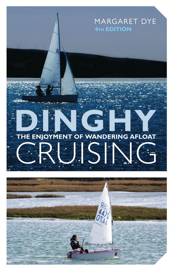 Cover Art for 9781408132890, Dinghy Cruising 4th Edition by Margaret Dye