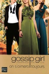 Cover Art for 9782265089525, Gossip Girl, Tome 16 : On s'aimera toujours ! by Cecily von Ziegesar
