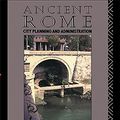 Cover Art for 9781134844944, Ancient Rome: City Planning and Administration by O. F. Robinson