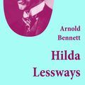 Cover Art for 1230000282343, Hilda Lessways by Arnold Bennett