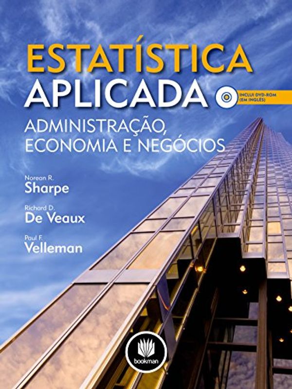 Cover Art for B017AD8Z9C, Estatística Aplicada: Administração, Economia e Negócios (Portuguese Edition) by Norean R. Sharpe, De Veaux, Richard D., Paul F. Velleman