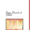 Cover Art for 9780554289922, Peggy Stewart at School by Gabrielle E. Jackson