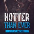 Cover Art for B07B2NTCML, Hotter Than Ever (Out of Uniform Book 5) by Elle Kennedy