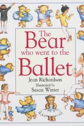 Cover Art for 9780751370300, Bear Who Went to the Ballet by Jean Richardson