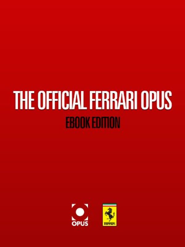 Cover Art for B004UC5PCW, The Official Ferrari Opus: eBook Edition (Opus eBook Editions) by 