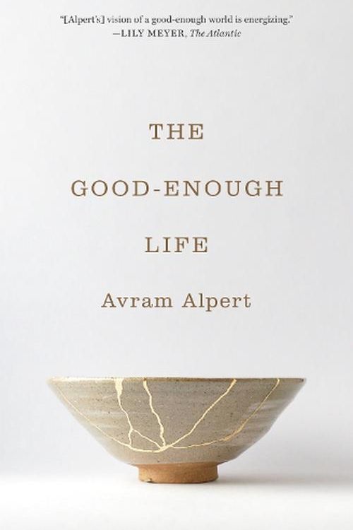 Cover Art for 9780691254685, The Good-Enough Life by Avram Alpert