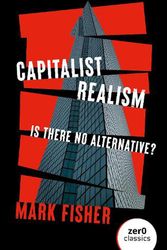 Cover Art for 9781803414300, Capitalist Realism (New Edition) - Is there no alternative? by Mark Fisher