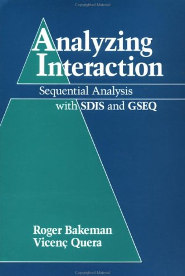 Cover Art for 9780521449014, Analyzing Interaction: Sequential Analysis with SDIS and GSEQ by Roger Bakeman