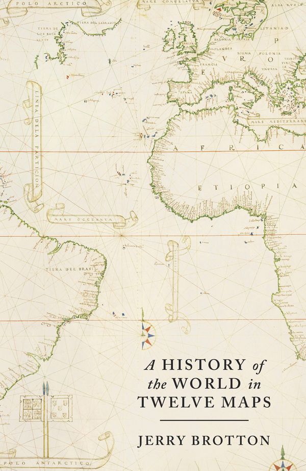 Cover Art for 9781846145704, A History of the World in Twelve Maps by Jerry Brotton