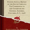 Cover Art for 9780331526943, Fourth Annual Report of the South Carolina Tax Commission to the Governor and General Assembly, Columbia, S. C., 1918 (Classic Reprint) by South Carolina Tax Commission