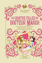 Cover Art for 9782215167228, Les Quatre Filles du Docteur March - NE by May Alcott, Louisa