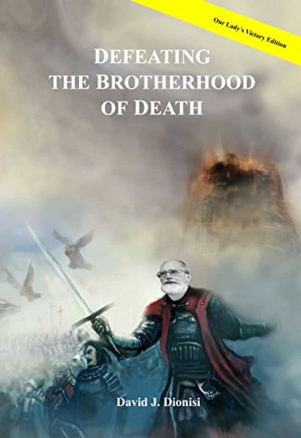 Cover Art for 9780991054817, Defeating the Brotherhood of Death by David Dionisi